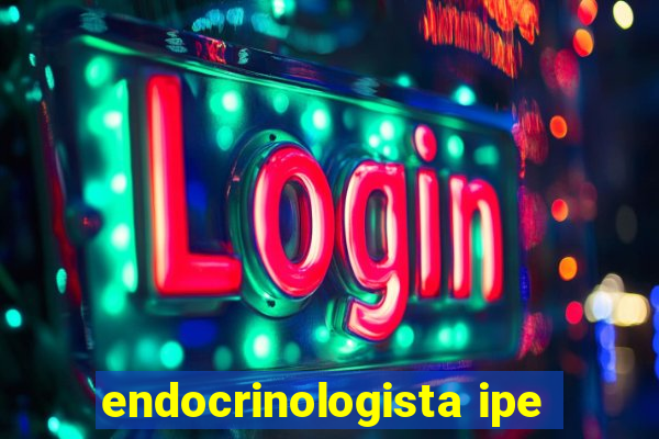 endocrinologista ipe